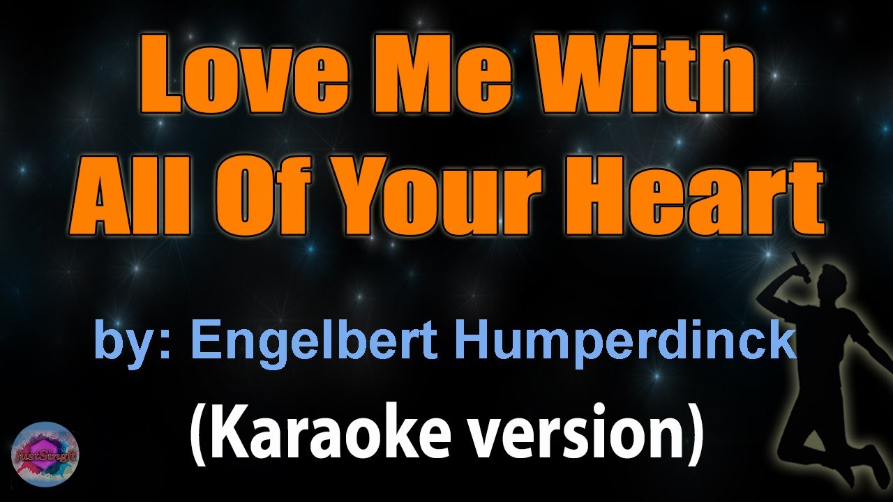 LOVE ME WITH ALL OF YOUR HEART - Engelbert Humperdinck (KARAOKE VERSION)