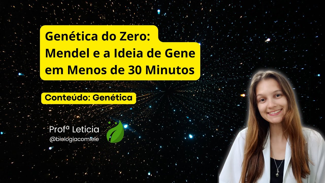 Genética do Zero: Mendel e a Ideia de Gene em Menos de 30 Minutos