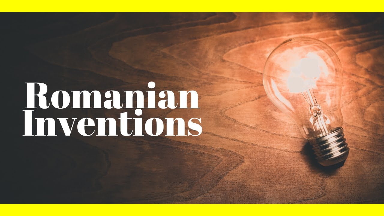 Romanian Inventors: Who are the Romanians famous for their inventions!