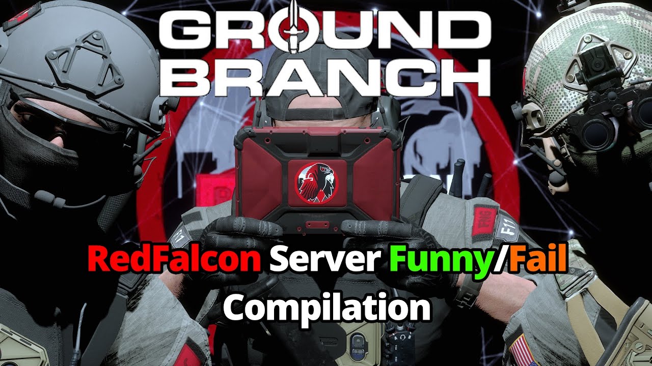 GROUND BRANCH - RedFalcon Funny/Fail Moments