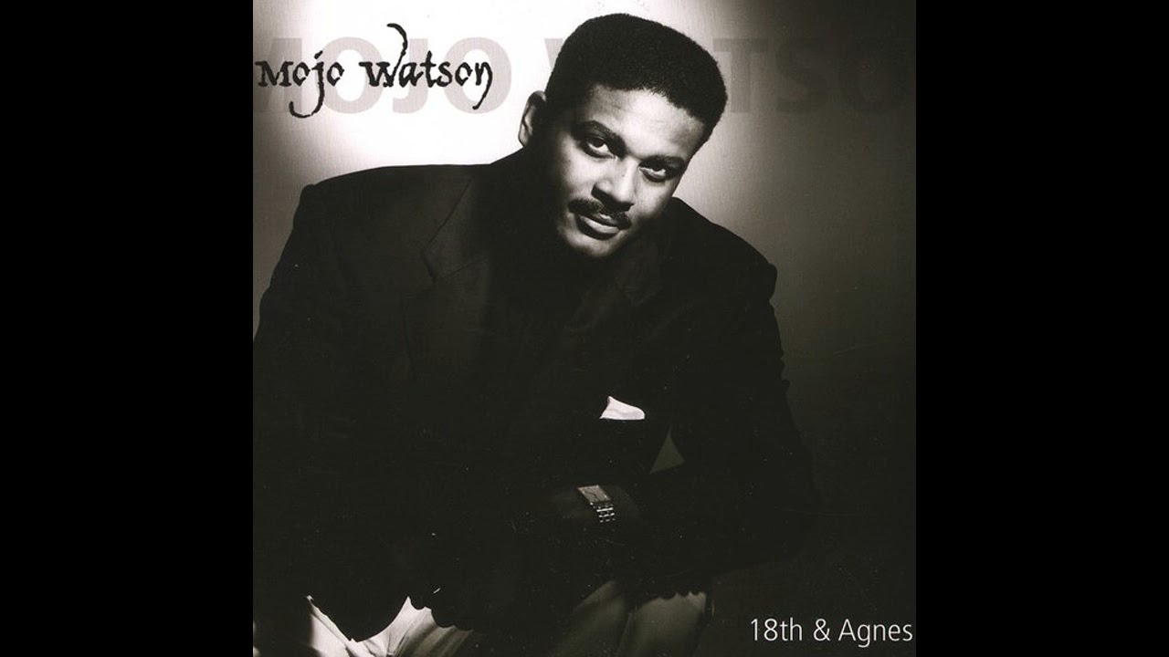 MOJO WATSON - Best of '18th AND AGNES' (2007)