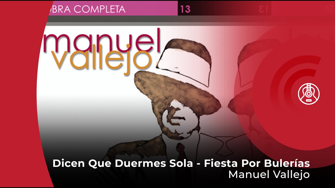 Manuel Vallejo - Dicen Que Duermes Sola - Fiesta Por Bulerías (con letra - lyrics video)