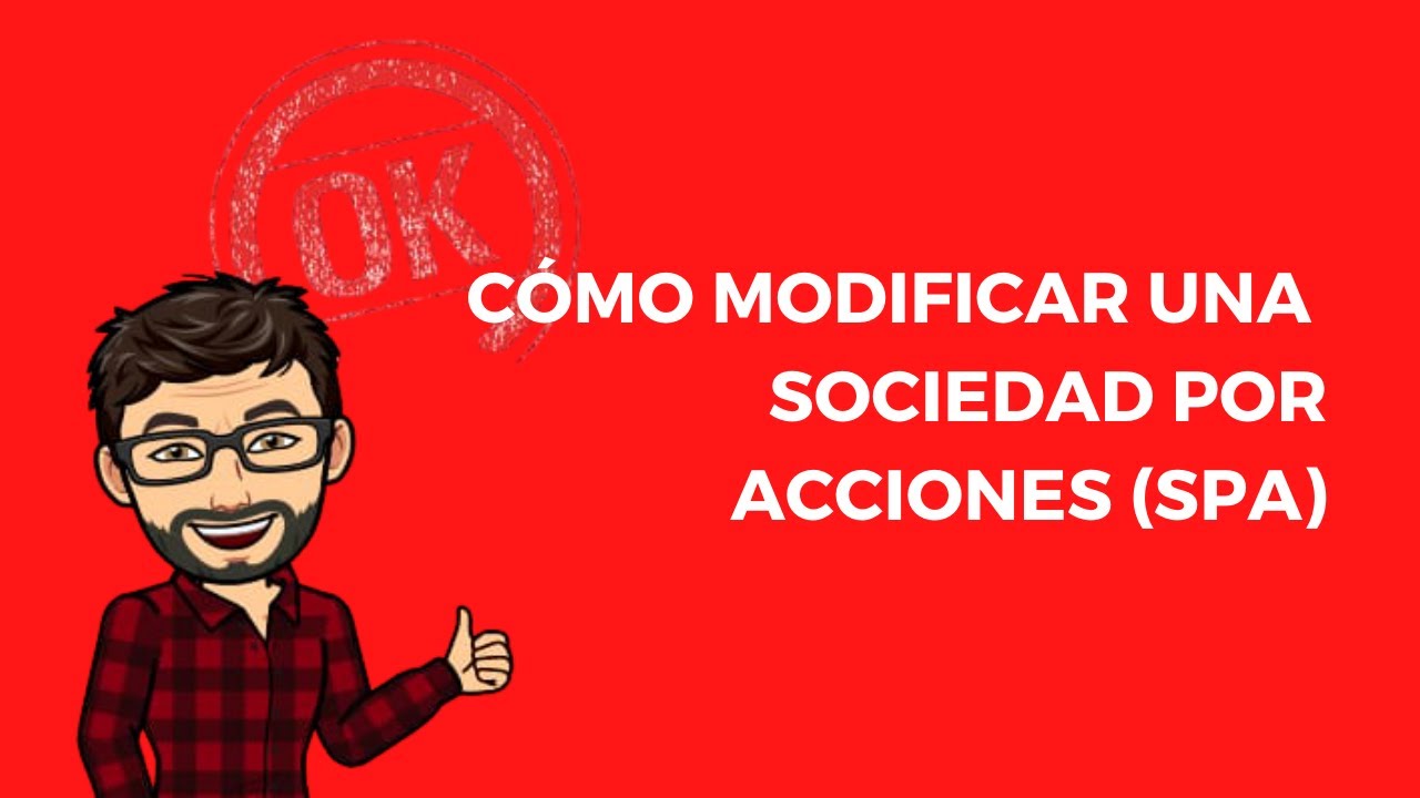 Cómo modificar una Sociedad por Acciones SpA en Chile