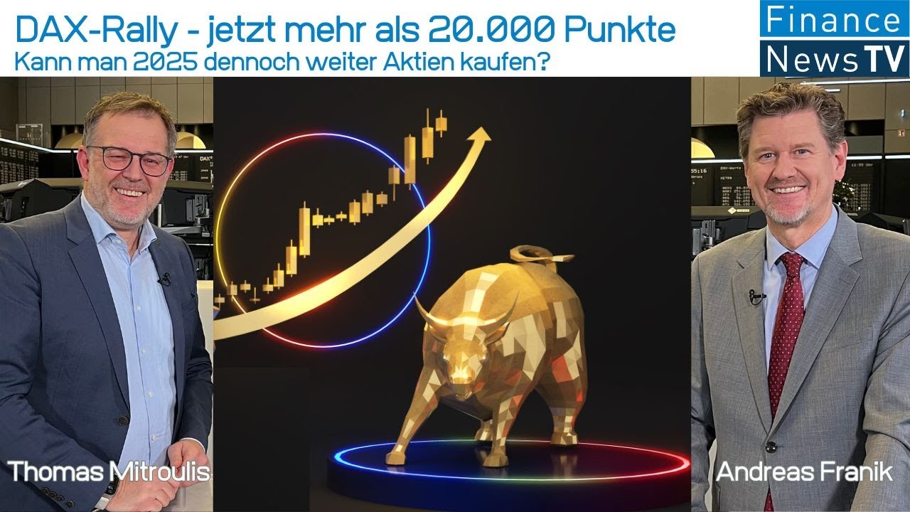 DAX-Rally ohne Ende: Jetzt mehr als 20.000 Punkte - kann man dennoch weiter Aktien kaufen?