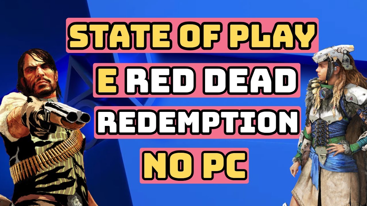REMASTER de Horizon Zero Dawn, NOVO State Of Play e Red Dead Redemption no PC!