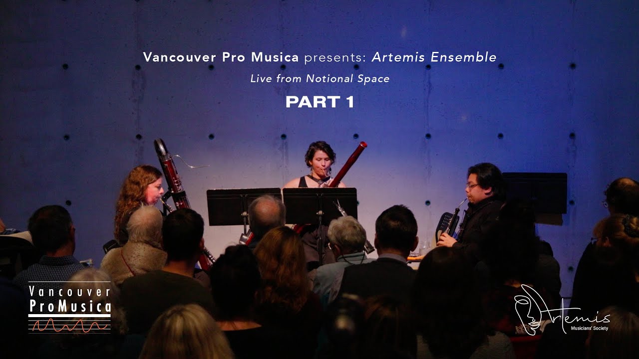 Vancouver Pro Musica presents: Artemis Ensemble (PART 1)