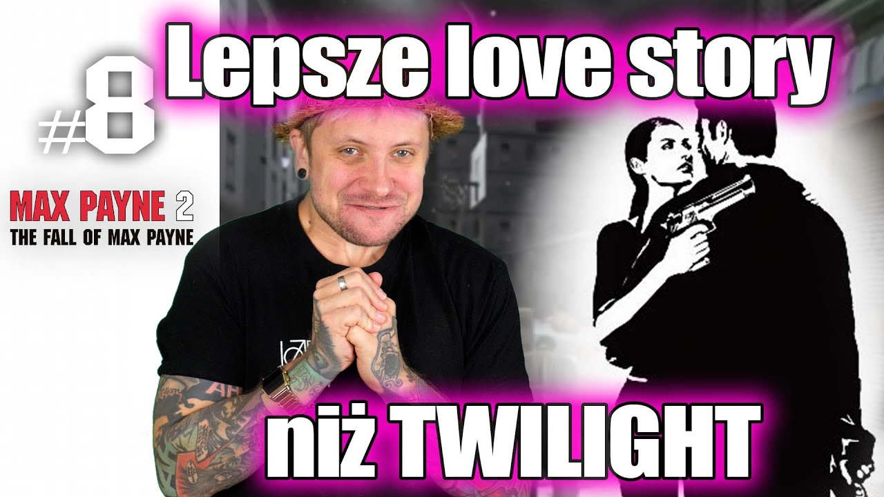 Lepsze love story niż TWILIGHT 🔫 Max Payne 2 #8