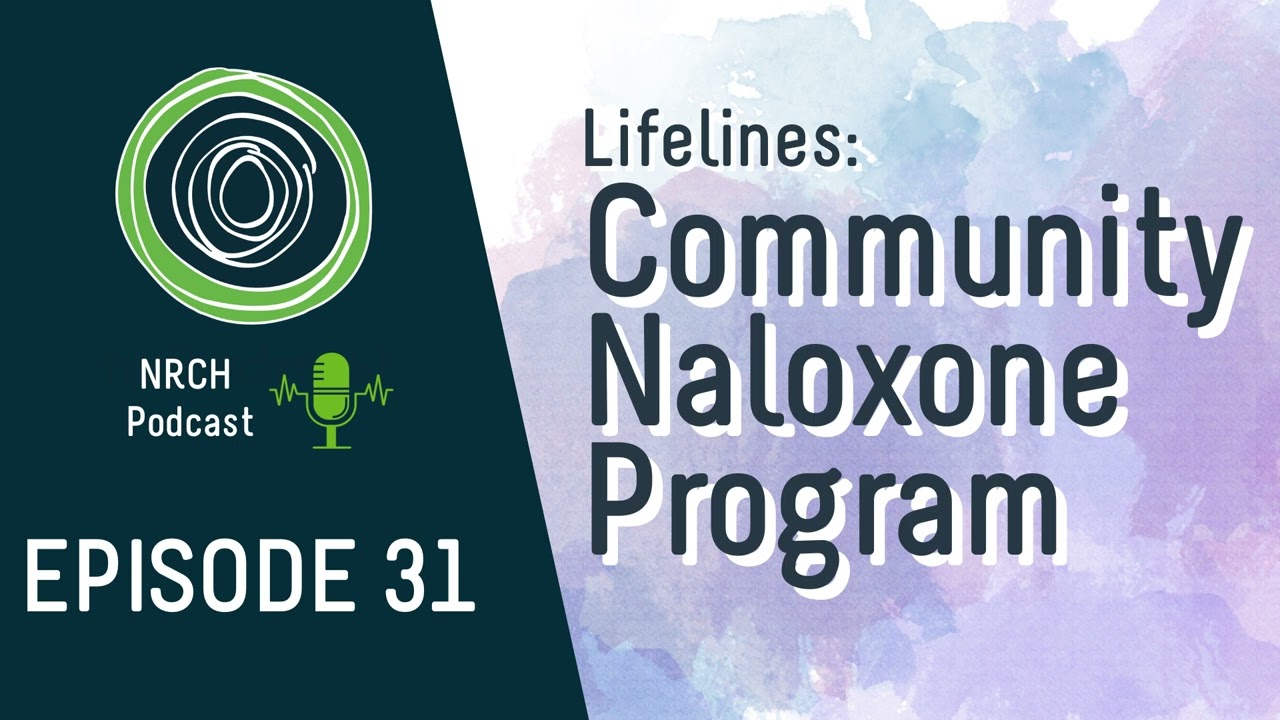Ep 31:  Lifelines: Community Naloxone Program