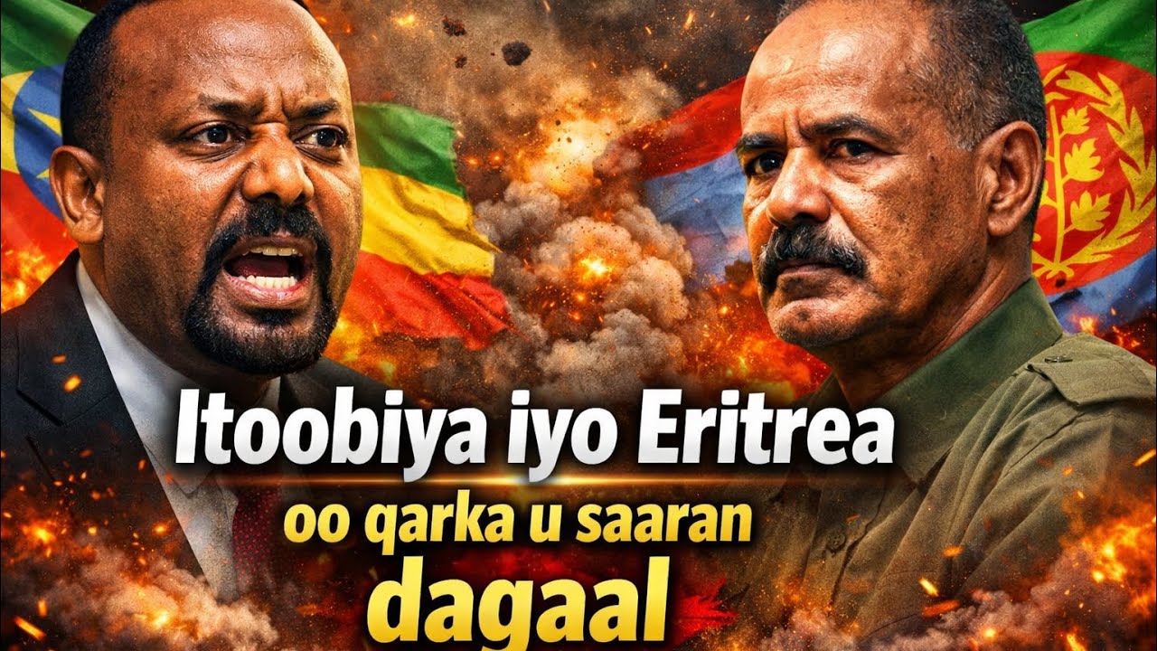 Xiisadda Itoobiya iyo Eritrea oo qarka u saaran dagaal.
