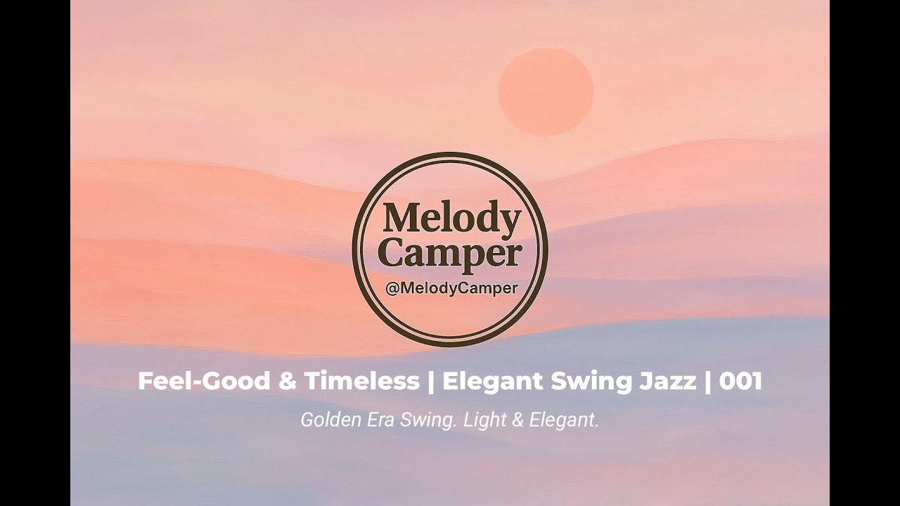 Feel-Good & Timeless | Elegant Swing Jazz | 001