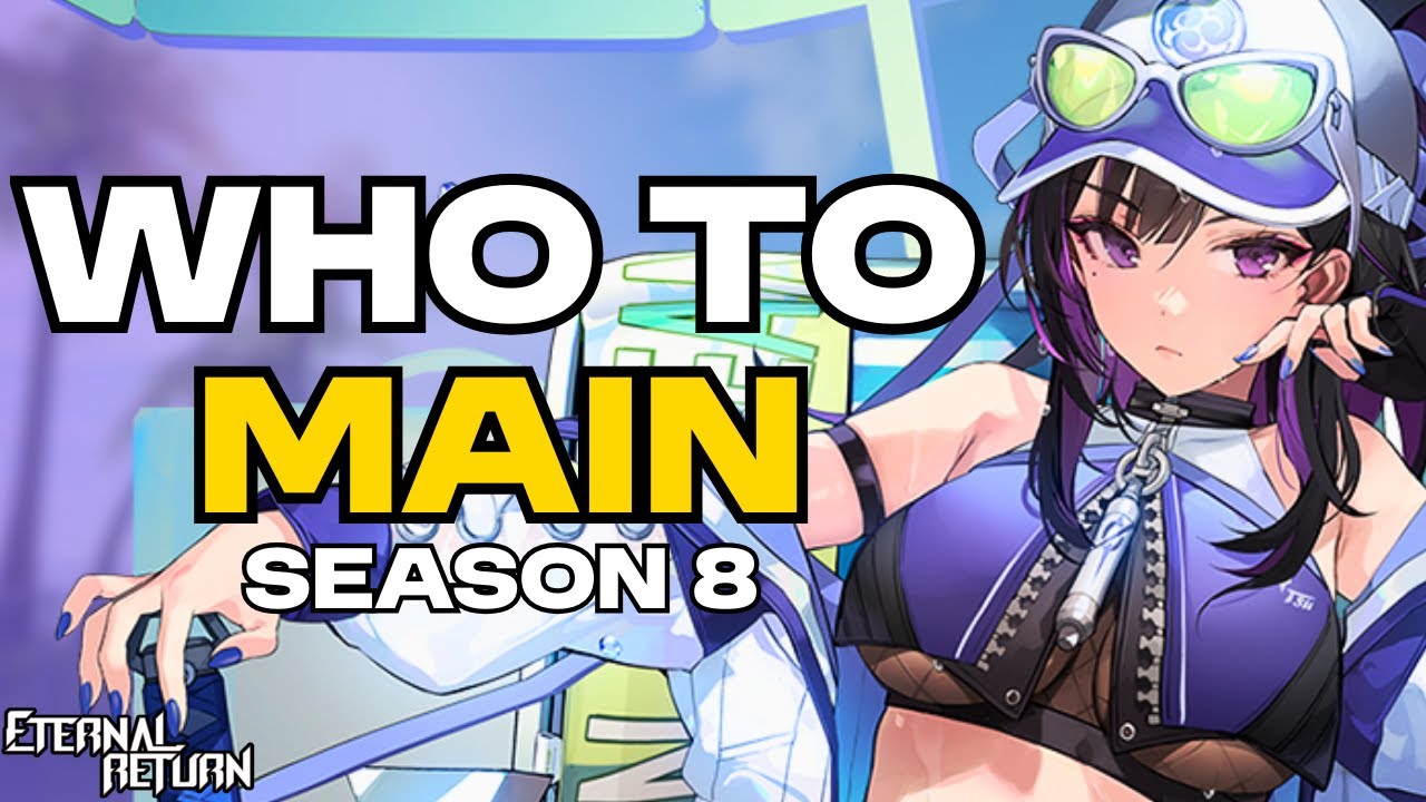Eternal Return: Who To Main in Season 8!