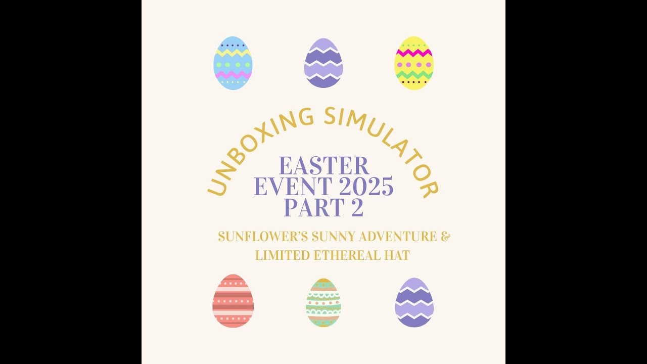 Unboxing Simulator Easter Event 2025 Part 2
