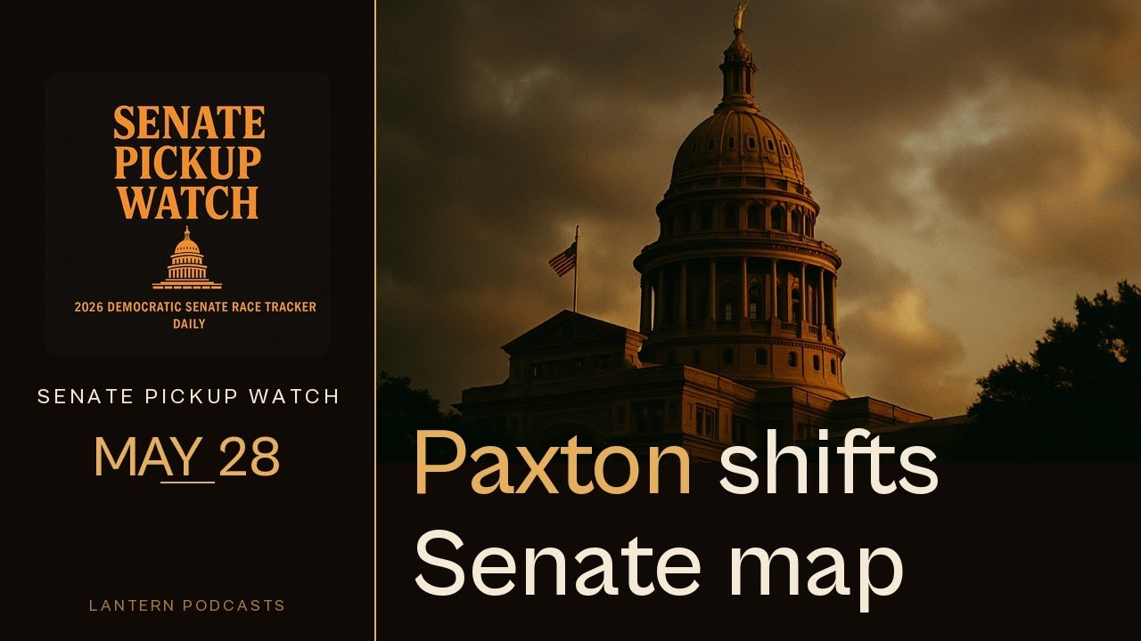 Paxton Puts Texas at the Center of the Senate Map | Senate Pickup Watch May 28