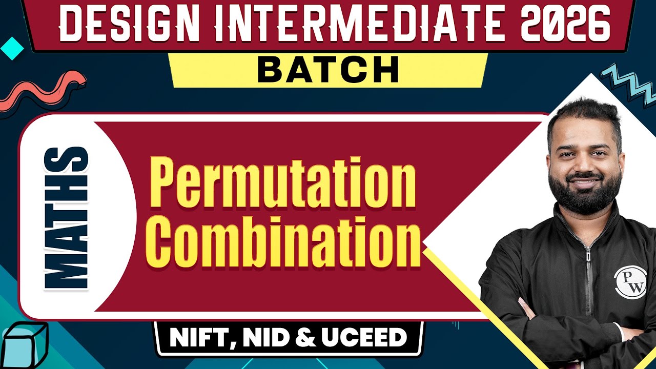 Maths : Permutation Combination | NIFT, NID &&nbsp;UCEED&nbsp;2026