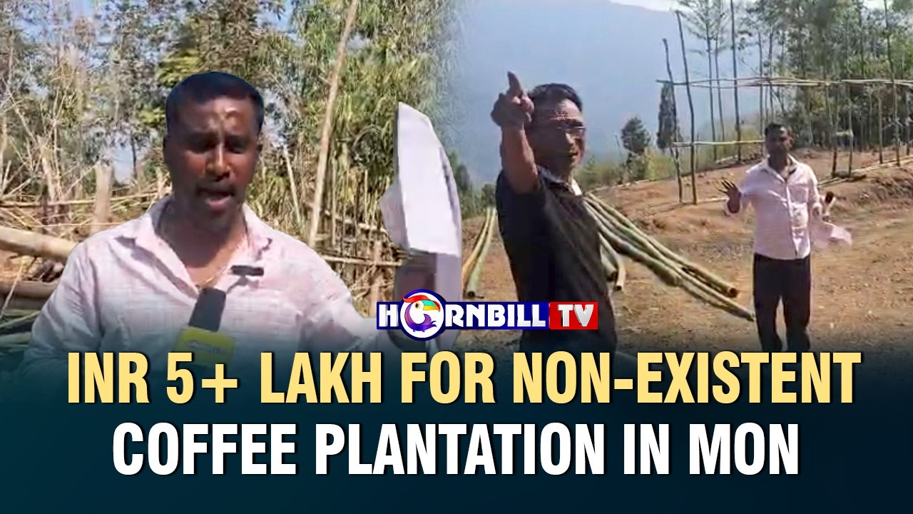 INR 5+ LAKH FOR NON-EXISTENT COFFEE PLANTATION IN MON