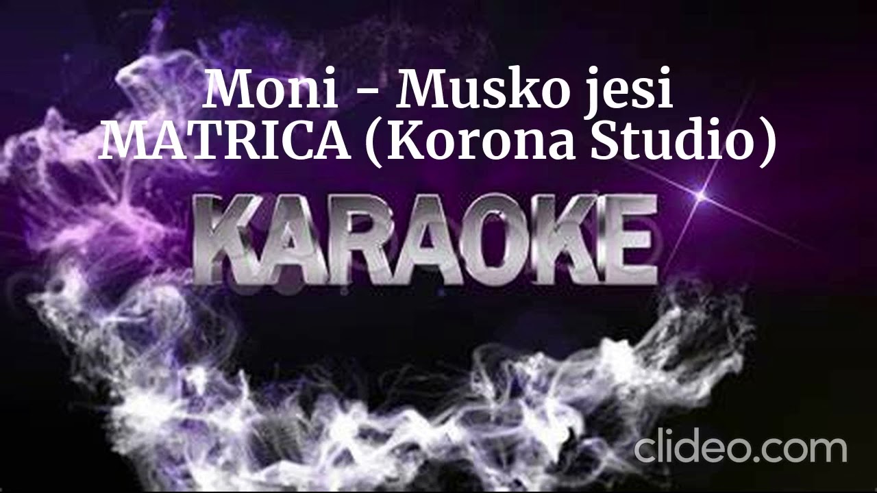 Moni - Musko jesi MATRICA  (Korona Studio)