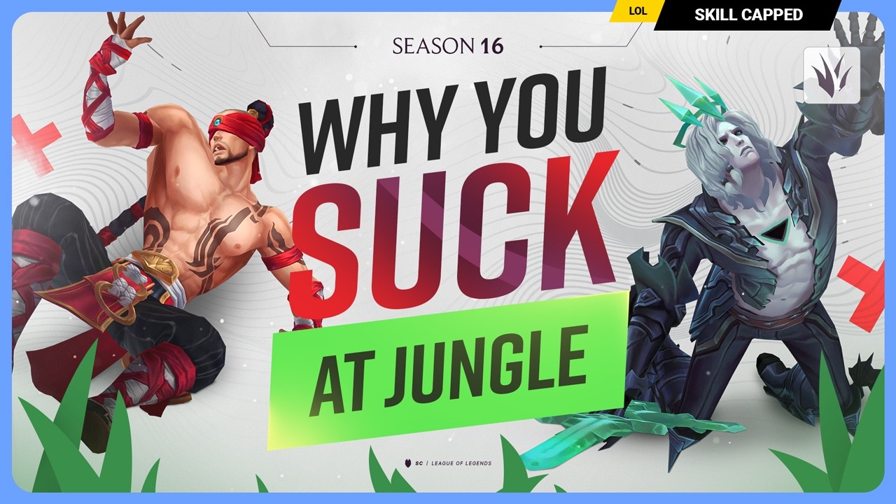 Why You SUCK at JUNGLE (And How to FIX IT) - Season 16!