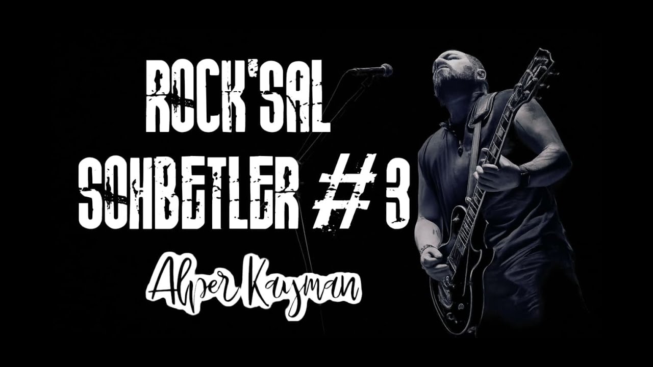 🎙️ROCK'SAL SOHBETLER #3 @alperkayman