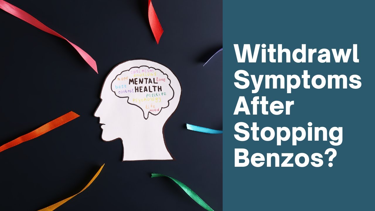 Still Experiencing Symptoms After Stopping Benzos?