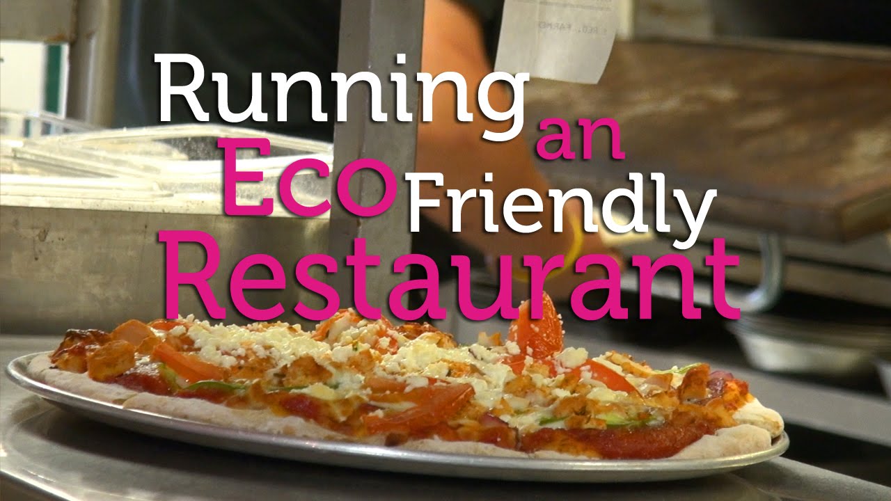 What it Takes to Run an Eco-Friendly Restaurant