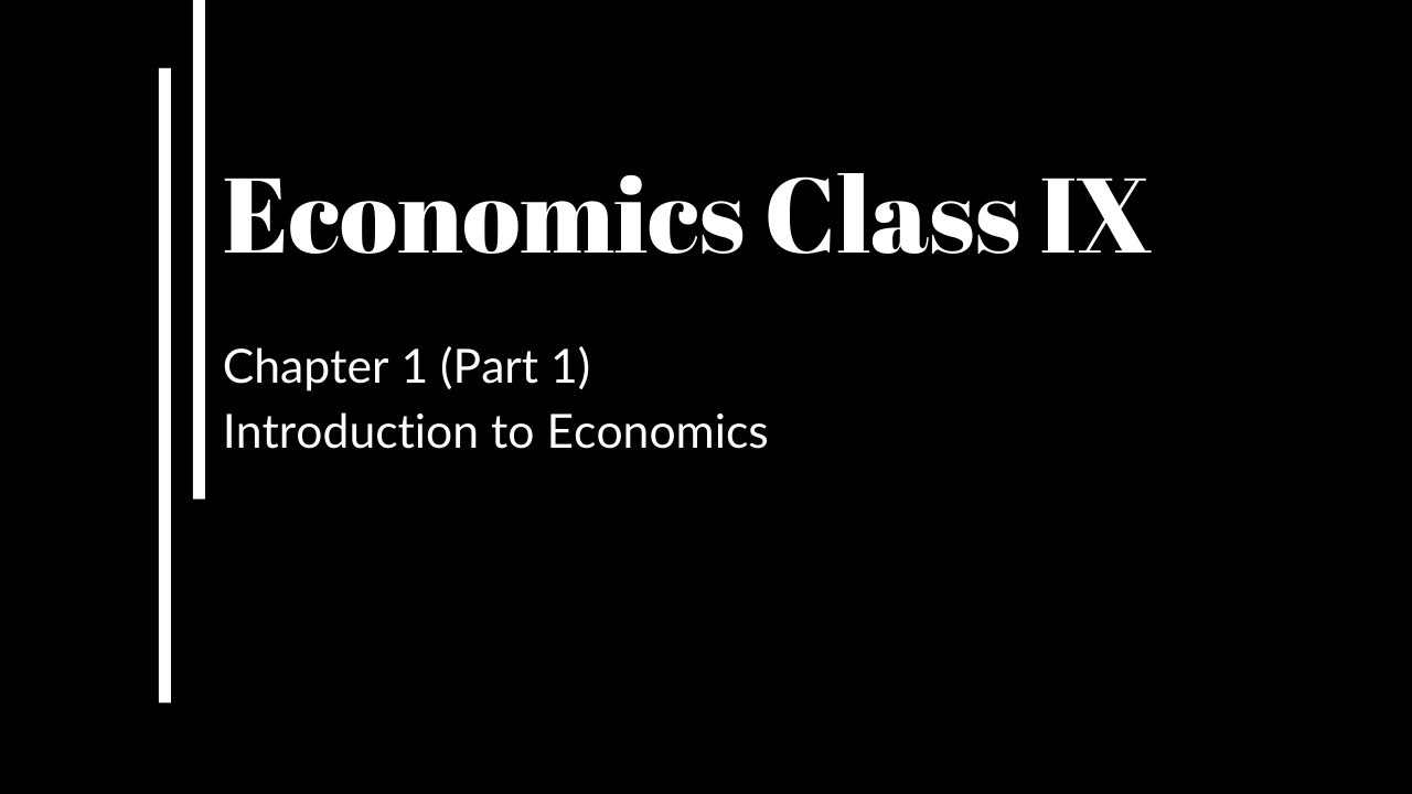 Economics Chapter 1|Introduction to Economics | Part 1 |  ICSE Class 9