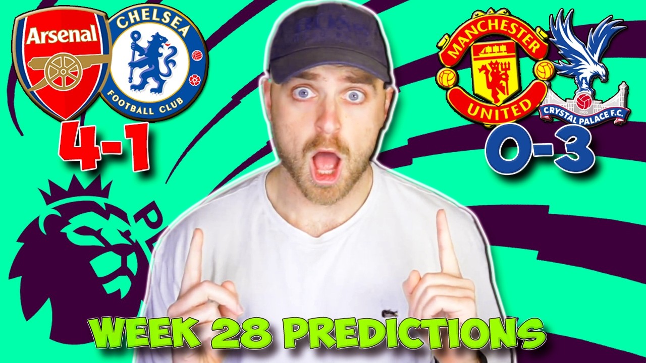 PREMIER LEAGUE WEEK 28 PREDICTIONS & TIPS