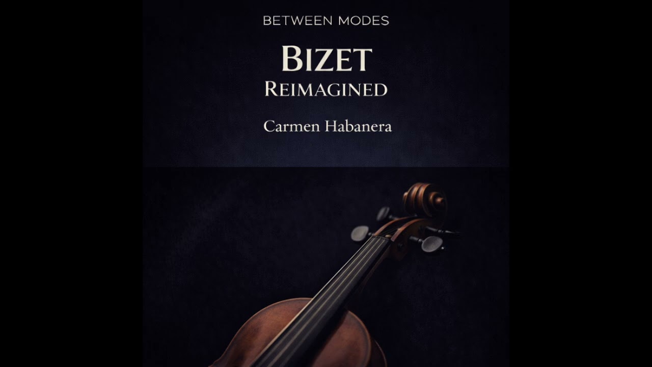 Habanera from Carmen &ndash; Georges Bizet | Between Modes by Paul Santiago Cortes