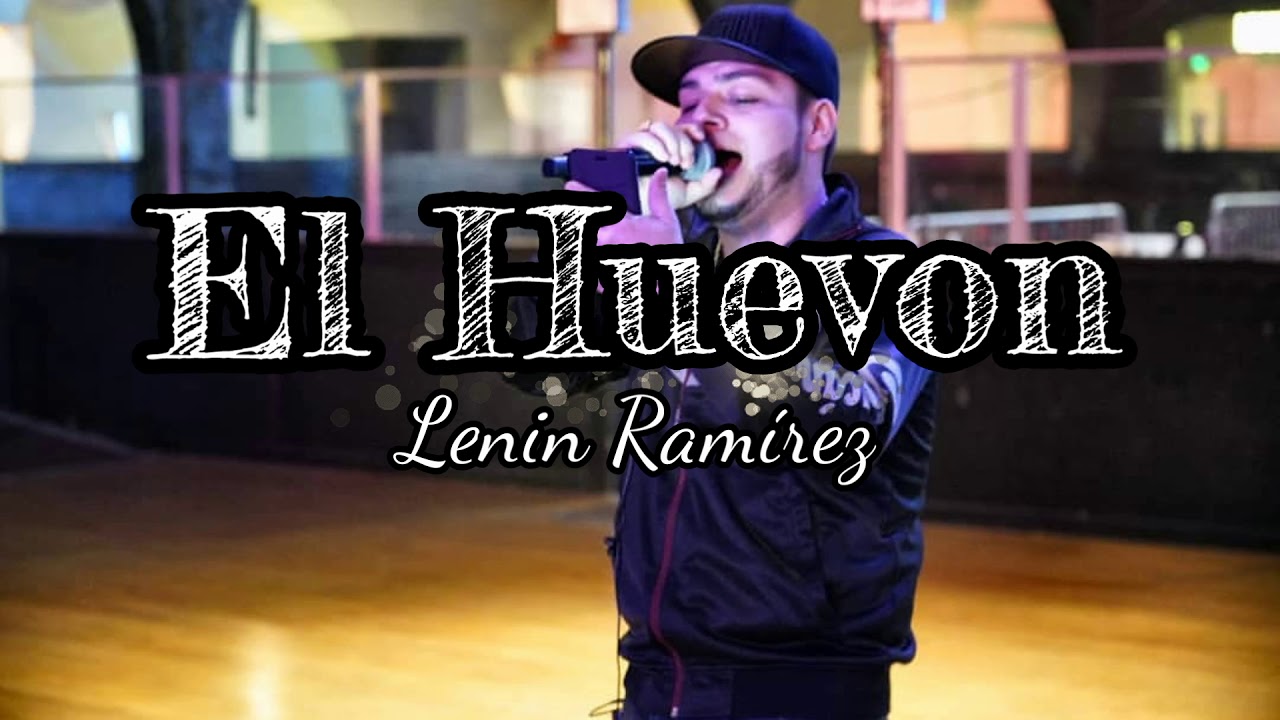 El Huevon |LETRA| - Lenin Ramírez (2018)