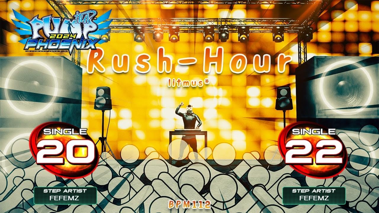 [PUMP IT UP PHOENIX] Rush-Hour (러쉬-아워) S20, S22