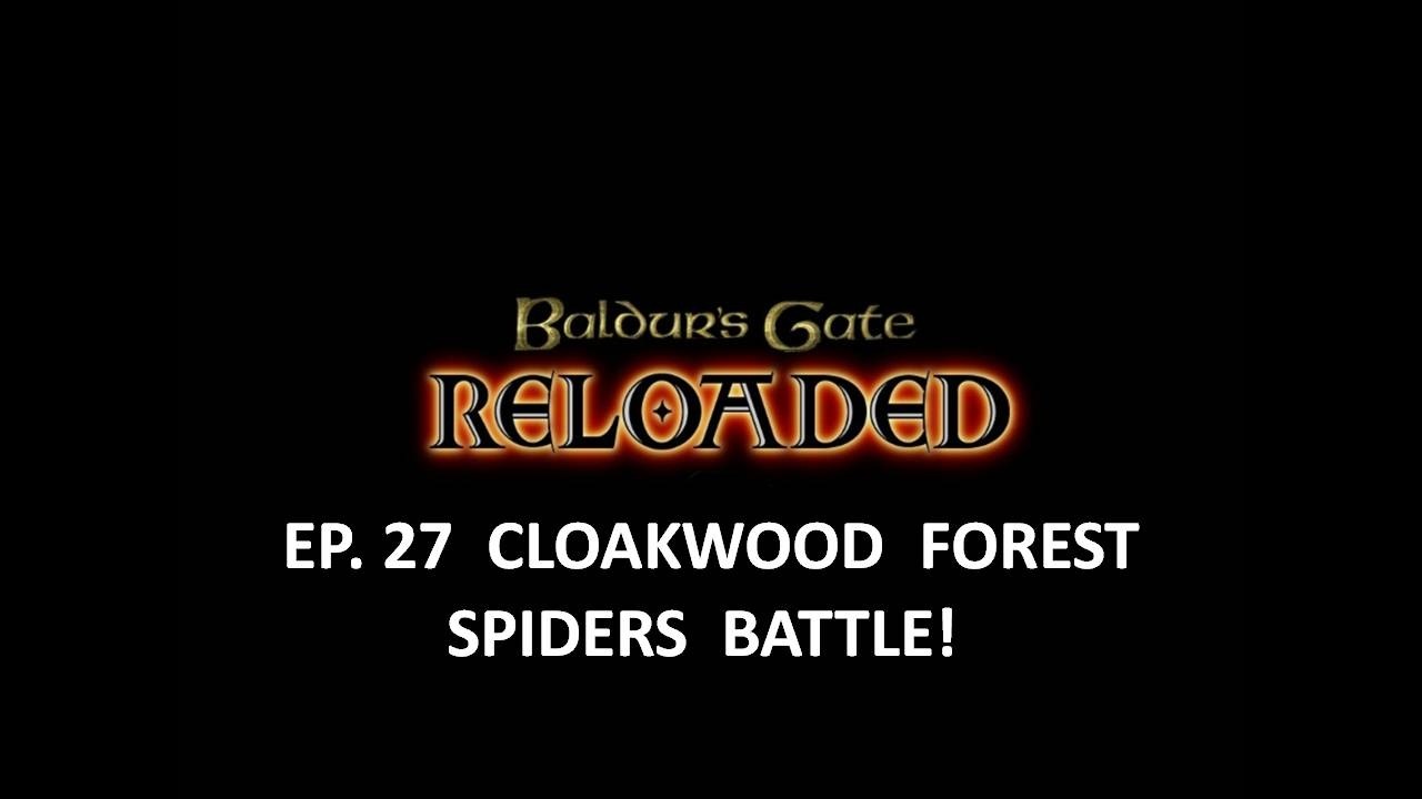 BALDUR'S GATE Reloaded | Cloakwood Forest  Spiders   |  4K / 60fps