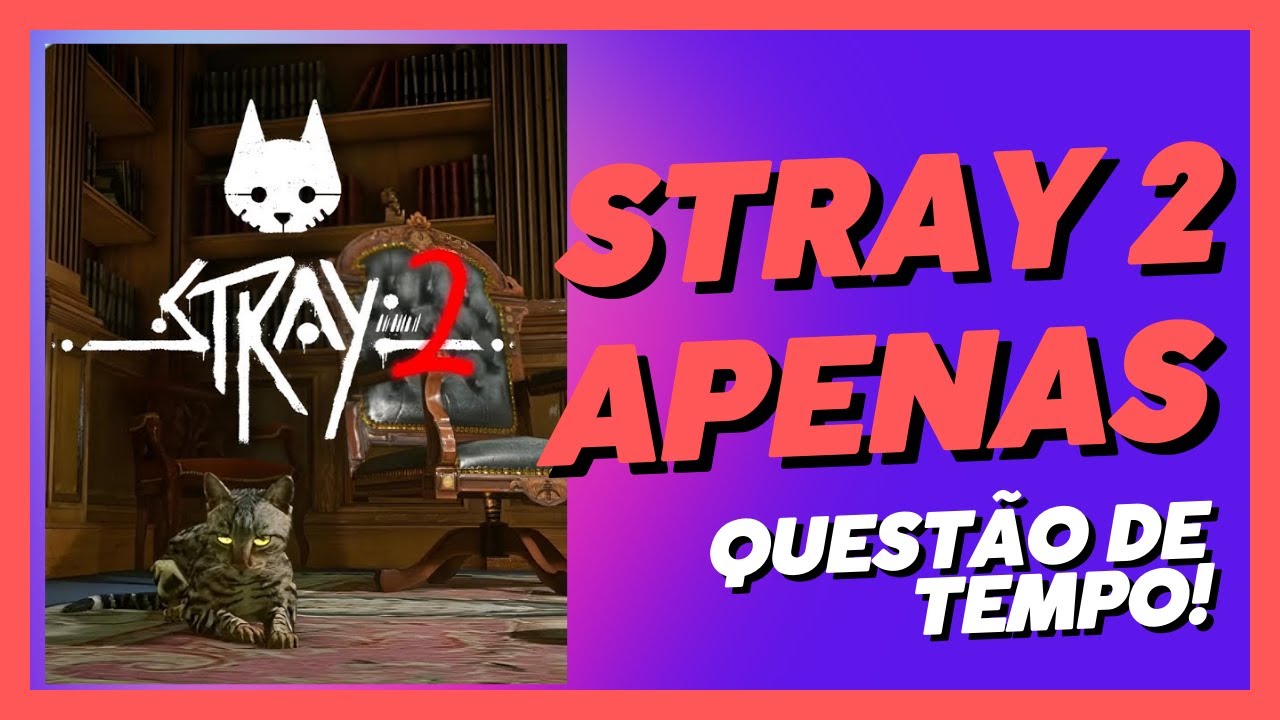 Algum dia teremos STRAY 2?