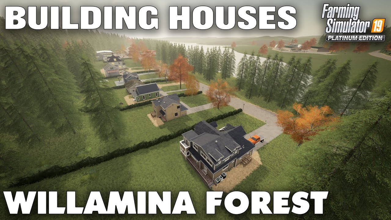 Willamina Forest Building Houses Farming Simulator 19 Timelapse