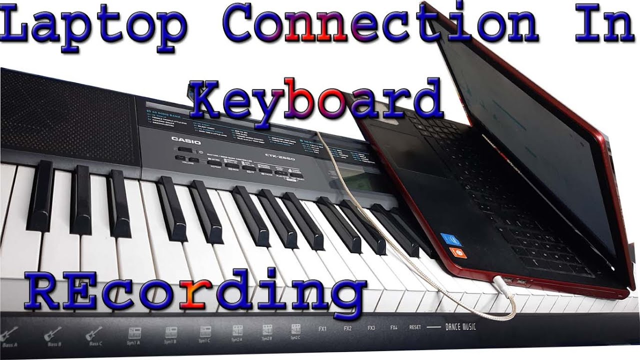 laptop connection in Casio CTK 2550 || Recording