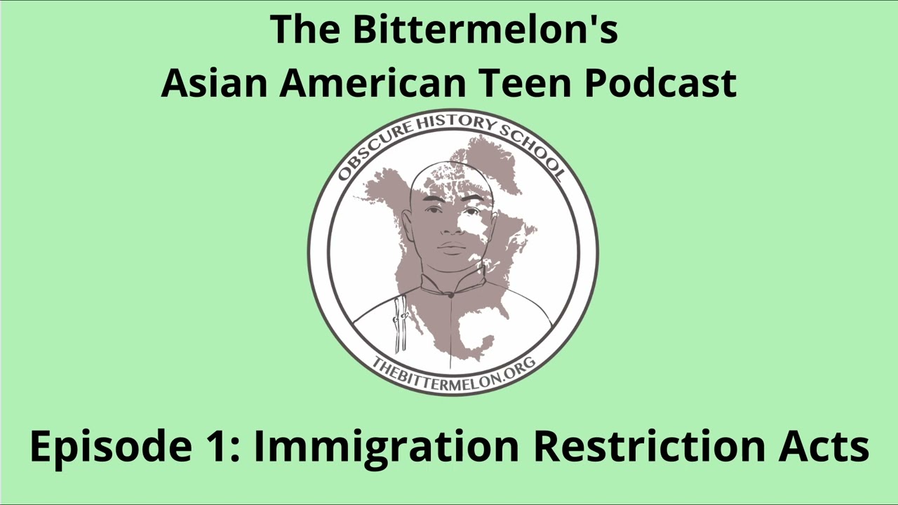 Teen Podcast Ep 1: Immigration Restriction Acts