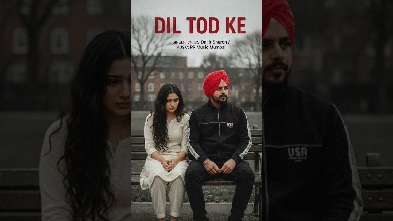 Dil tod ke Daljit sheron