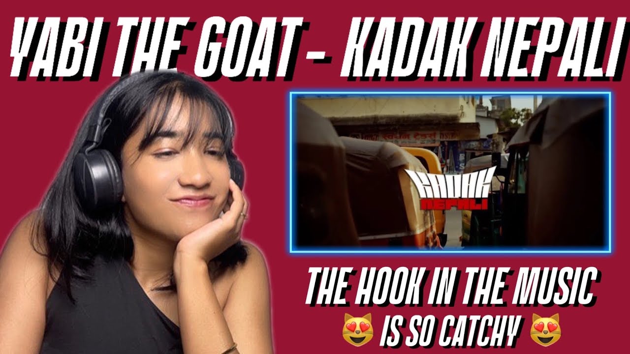 The hook in this music so catchy 😻✨| Yabi The Goat - Kadak Nepali 🔥 | Reaction Video