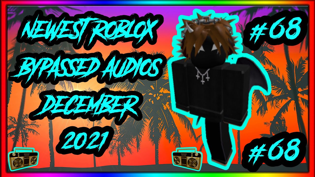 🔥[WORKING✅] NEWEST ROBLOX BYPASSED AUDIOS [LOUD🔊] [RARE] [UNLEAKED] [2021] [#68]🔥