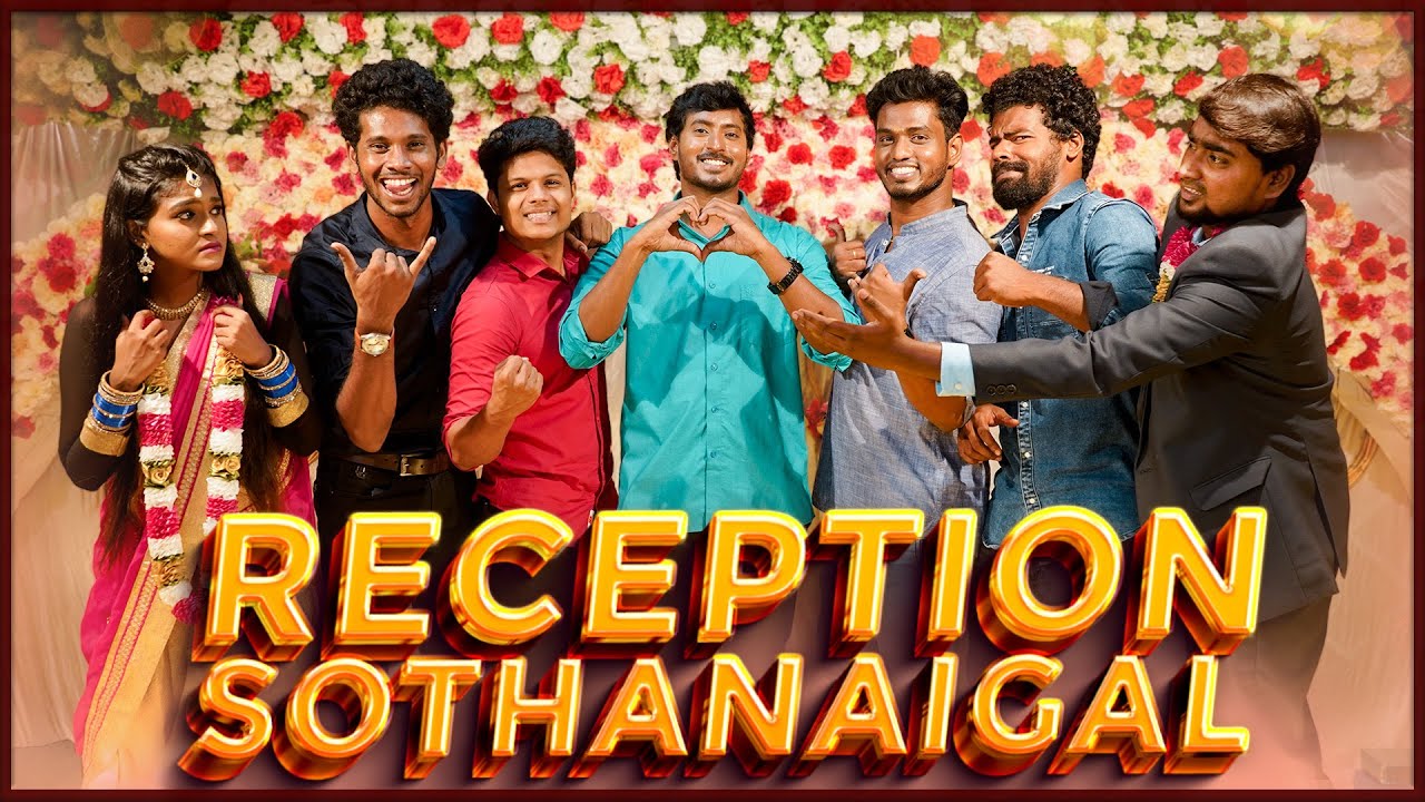 Reception Sothanaigal | Wedding Scenario | Sothanaigal