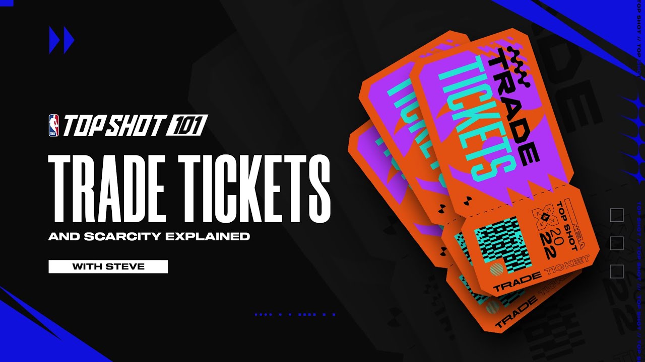 NBA Top Shot 101: Trade Tickets | What They Are & How They Promote Scarcity On Top Shot