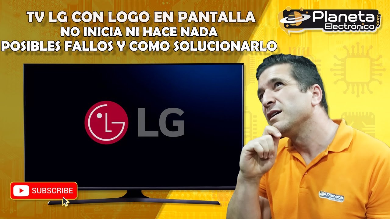 📺📺 TV LG con logo en pantalla no inicia ni hace nada POSIBLES FALLOS Y COMO SOLUCIONARLO