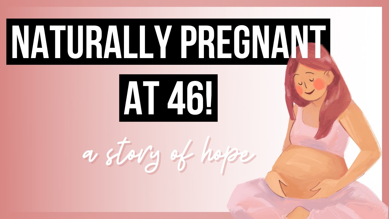 Story of Hope: Learn how this woman got pregnant naturally at 46!