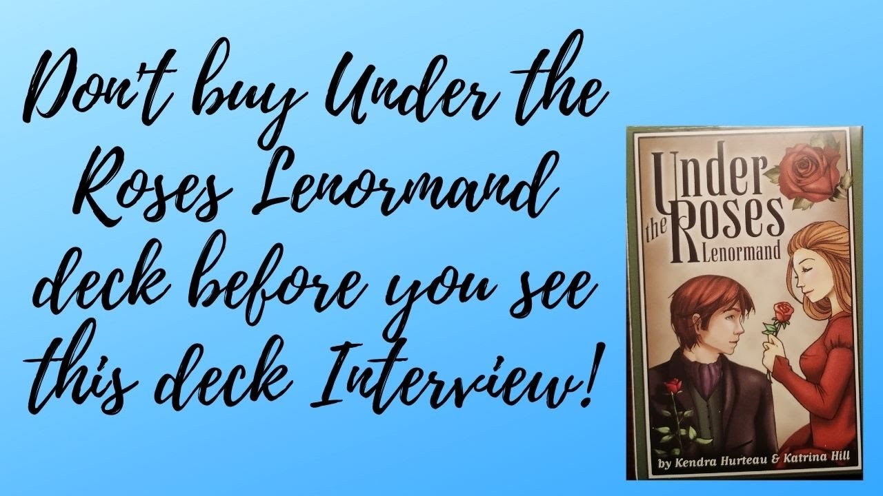 Don't buy Under the Roses deck before see this deck interview!