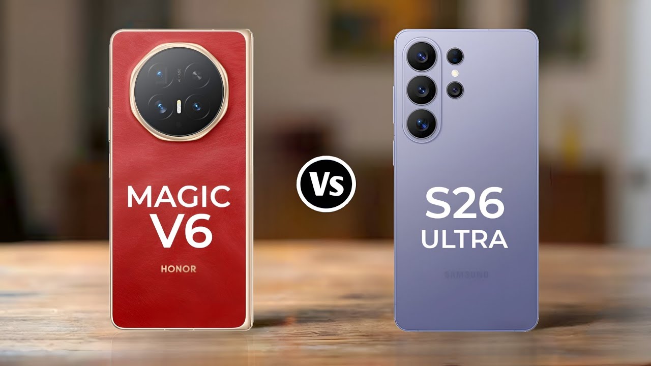 Honor Magic V6 vs Samsung Galaxy S26 Ultra 