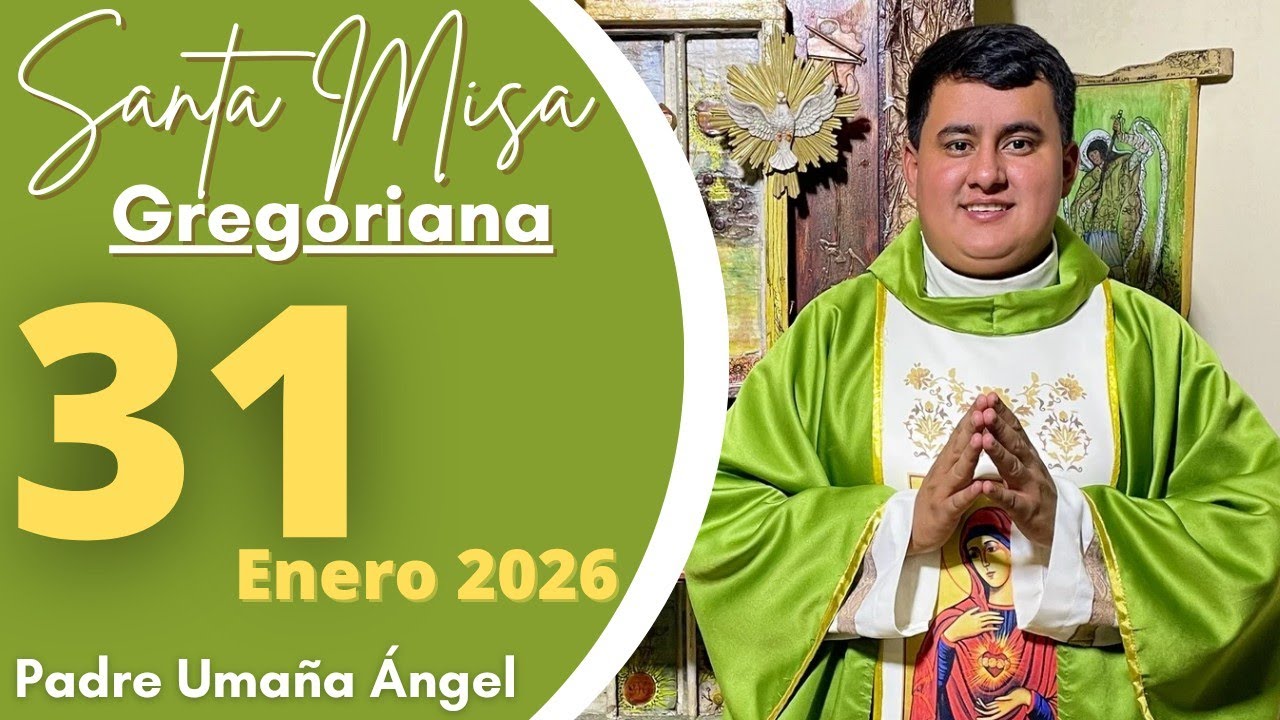 SANTA MISA DE HOY | Con el Padre Uma&ntilde;a &Aacute;ngel / 31 de Enero