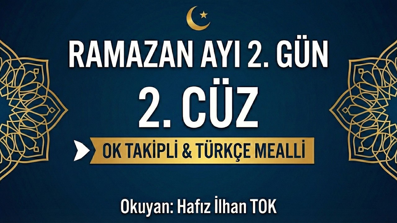 Ramazan Ayı 2. Gün - 2. Cüz Ok Takipli Türkçe Mealli | Okuyan: Hafız İlhan TOK