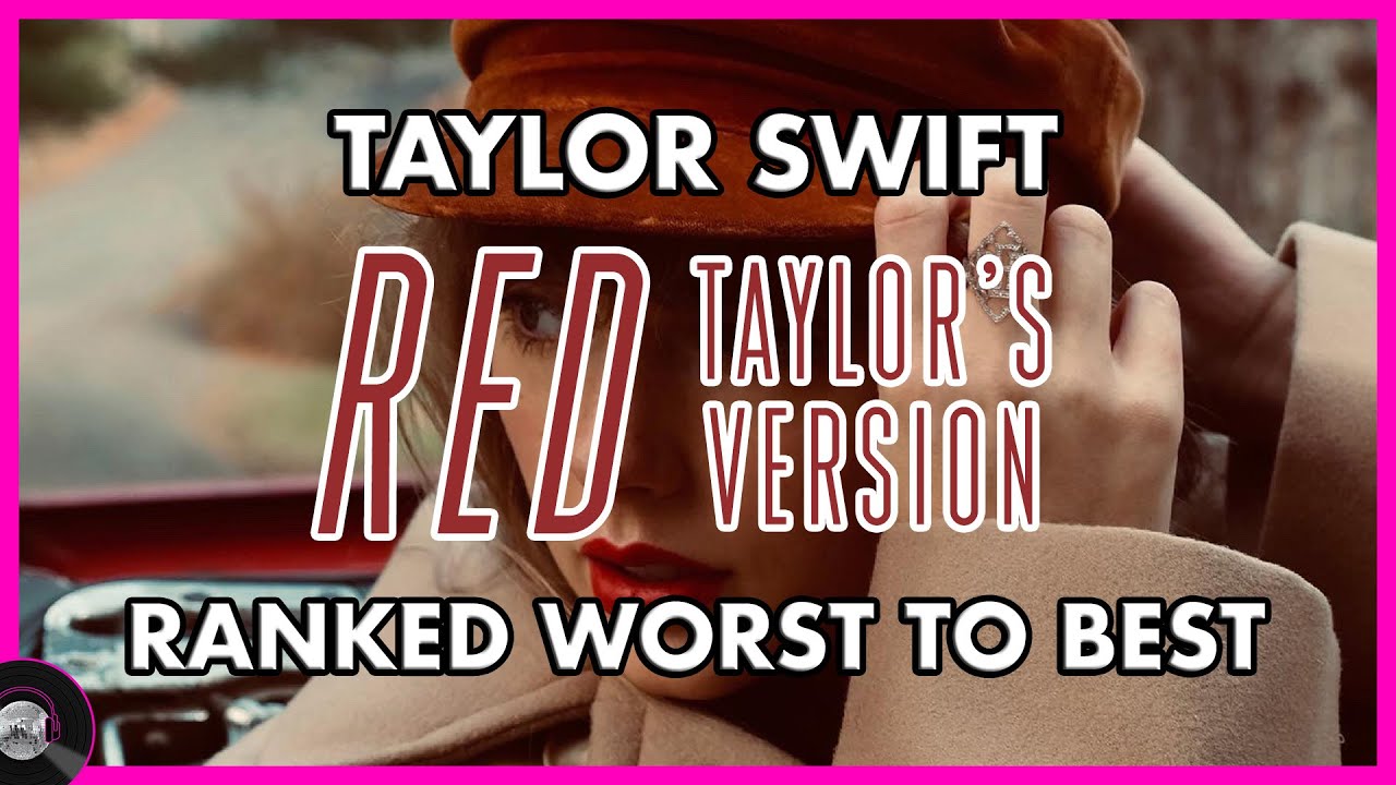 Taylor Swift - RED (Taylor's Version) - Ranked WORST to BEST 💋