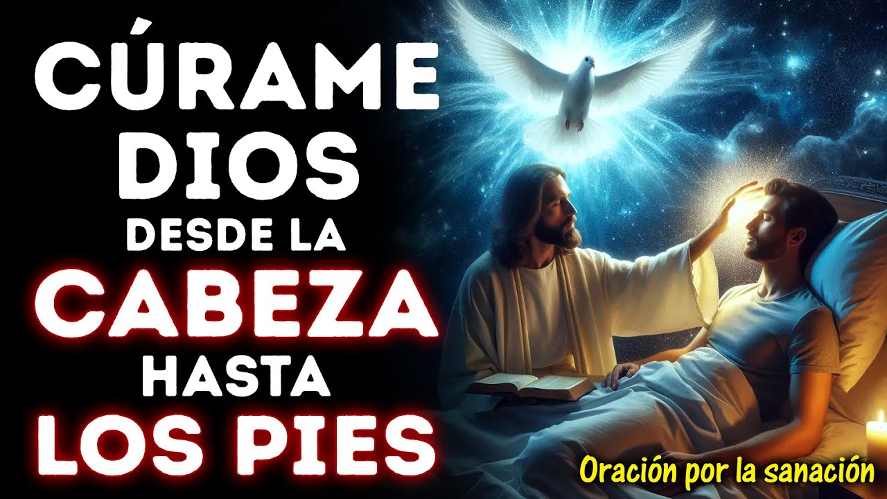 C&Uacute;RAME DIOS DESDE LA CABEZA HASTA LOS PIES | ORACI&Oacute;N QUE FUNCIONA DE INMEDIATO