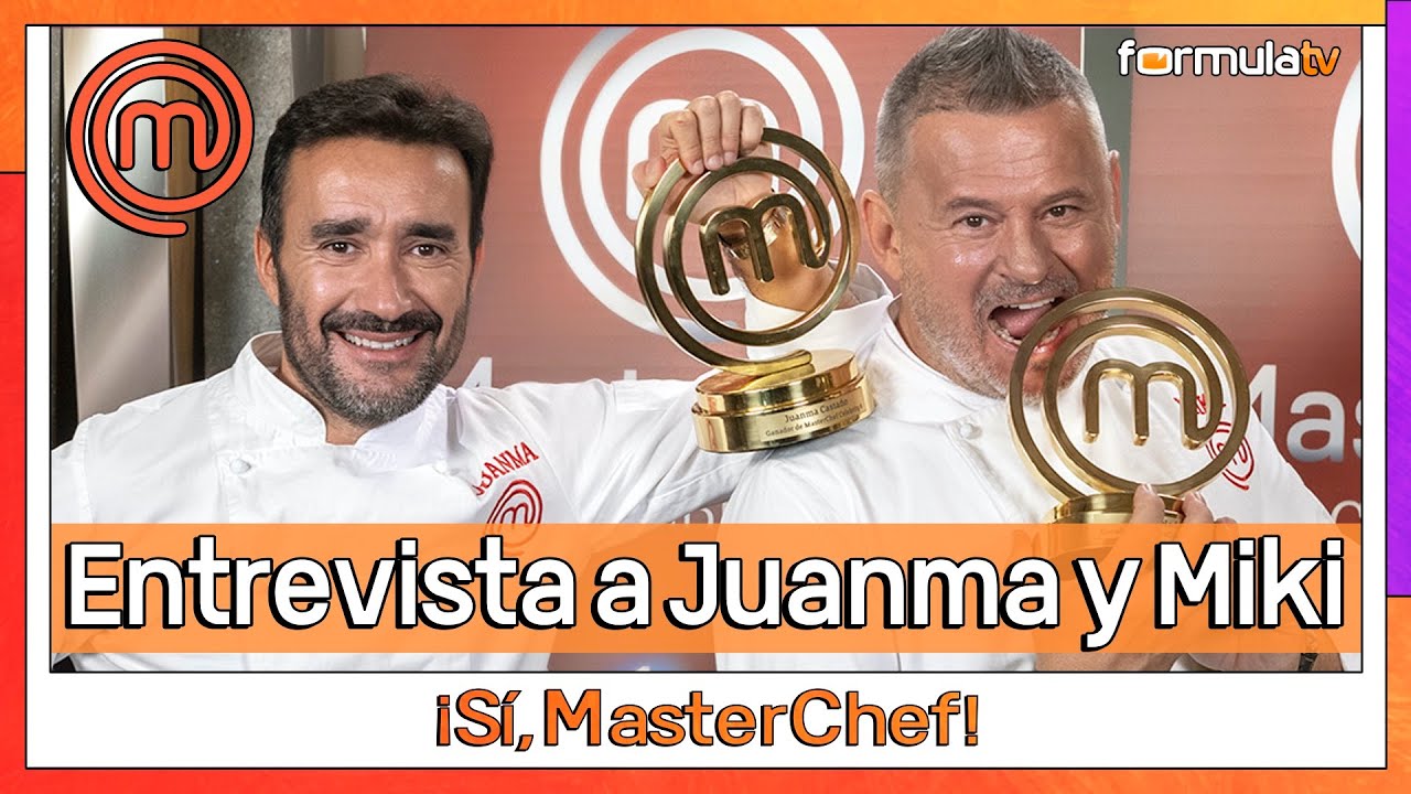 ENTREVISTA a Juanma Castaño y Miki Nadal, GANADORES de MasterChef Celebrity 6 - ¡Sí, MasterChef!
