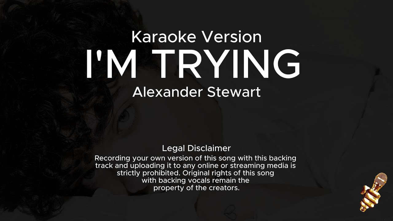 Alexander Stewart - I'm Trying (Karaoke Version)
