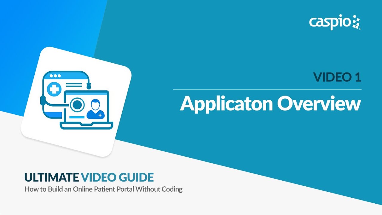 Creating a Patient Portal App / Part 1 of 5 / Overview